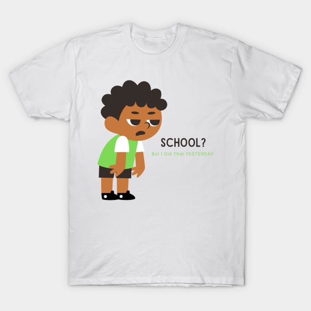 SCHOOL....yuck T-Shirt by RATED-BLACK